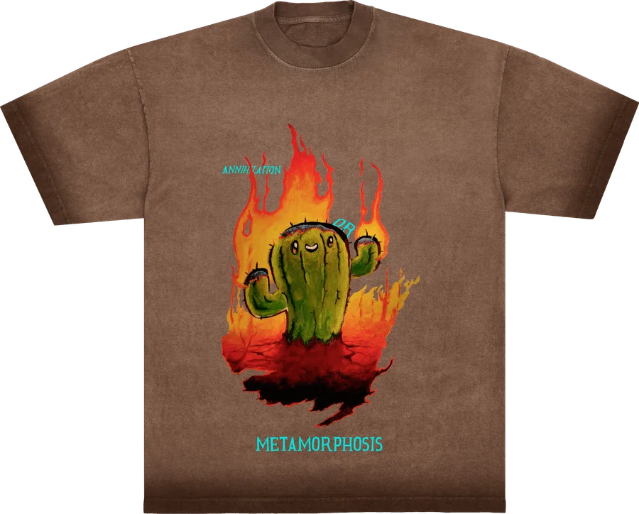 Brown A Happy Cactus tee with a smiling cactus engulfed in flames, the words Annihilation or Metamorphosis around it.